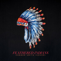 Thumbnail for the Conner Smith - Feathered Indians link, provided by host site