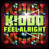Thumbnail for the Kiddo - Feel Alright link, provided by host site