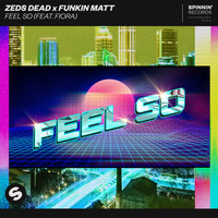 Thumbnail for the Zeds Dead - Feel So link, provided by host site