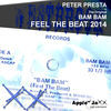 Thumbnail for the Peter Presta - Feel the Beat 2014 (Peter Presta vs. Bam Bam) link, provided by host site