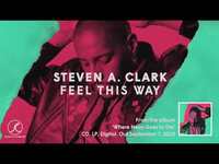 Thumbnail for the Steven A. Clark - Feel This Way link, provided by host site