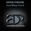 Thumbnail for the Hypaethrame - Feel What I Feel link, provided by host site