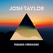 Thumbnail for the Josh Taylor - Feeling Stronger link, provided by host site