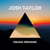 Thumbnail for the Josh Taylor - Feeling Stronger link, provided by host site