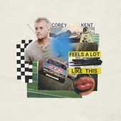 Thumbnail for the Corey Kent - Feels a Lot Like This link, provided by host site