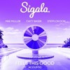 Thumbnail for the Sigala - Feels This Good link, provided by host site