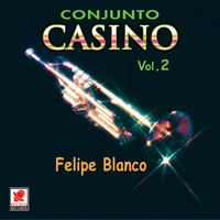 Thumbnail for the Conjunto Casino - Felipe Blanco Vol.2 link, provided by host site