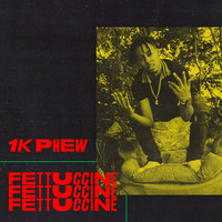 Thumbnail for the 1k Phew - Fettuccine link, provided by host site