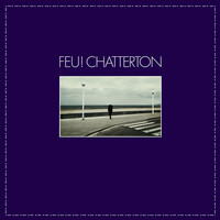Thumbnail for the Feu! Chatterton - Feu! Chatterton link, provided by host site
