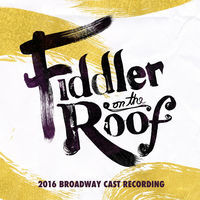 Thumbnail for the Various Artists - Fiddler on the Roof (2016 Broadway Cast Recording) link, provided by host site