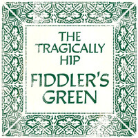 Thumbnail for the The Tragically Hip - Fiddler's Green (Alternate Version) link, provided by host site