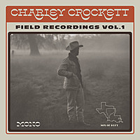 Thumbnail for the Charley Crockett - Field Recordings, Vol. 1 link, provided by host site