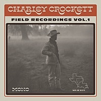 Thumbnail for the Charley Crockett - Field Recordings, Vol. 1 link, provided by host site