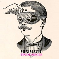 Thumbnail for the Minimatic - Fin De Siecle link, provided by host site