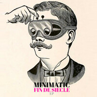 Thumbnail for the Minimatic - Fin De Siecle link, provided by host site