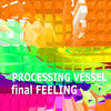 Thumbnail for the Processing Vessel - Final Feeling link, provided by host site