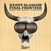 Thumbnail for the Kenny Glasgow - Final Frontier link, provided by host site