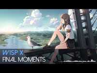 Thumbnail for the Wisp X - Final Moments link, provided by host site
