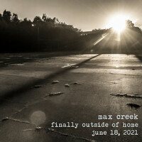 Thumbnail for the Max Creek - Finally Outside of Home (June 18, 2021) link, provided by host site