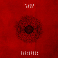 Thumbnail for the Submotion Orchestra - Finest Hour link, provided by host site