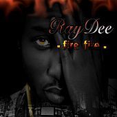 Thumbnail for the Ray Dee - Fire Fire link, provided by host site