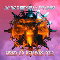 Thumbnail for the LNY TNZ - Fired Up Remixes, Pt. 2 link, provided by host site