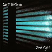 Thumbnail for the Matt Williams - First Light link, provided by host site
