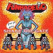 Thumbnail for the Funkadelic - First ya gotta Shake the Gate link, provided by host site