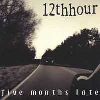 Thumbnail for the 12th Hour - Five Months Late link, provided by host site