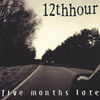 Thumbnail for the 12th Hour - Five Months Late link, provided by host site