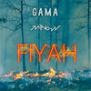 Thumbnail for the Gama - Fiyah link, provided by host site