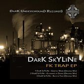 Thumbnail for the Dark Skyline - Fk Trap link, provided by host site