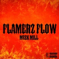 Thumbnail for the Meek Mill - Flamerz Flow link, provided by host site