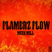Thumbnail for the Meek Mill - Flamerz Flow link, provided by host site