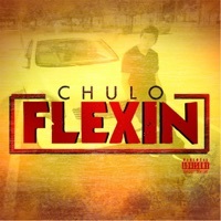Thumbnail for the Chulo - Flexin link, provided by host site