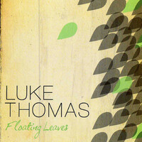 Thumbnail for the Luke Thomas - Floating Leaves link, provided by host site