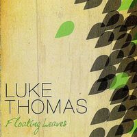 Thumbnail for the Luke Thomas - Floating Leaves link, provided by host site