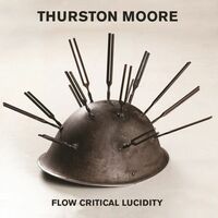 Thumbnail for the Thurston Moore - Flow Critical Lucidity link, provided by host site