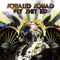 Thumbnail for the Squalid Squad - Fly Shit link, provided by host site