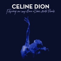 Thumbnail for the Céline Dion - Flying On My Own (Dave Audé Remix) link, provided by host site