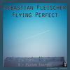 Thumbnail for the Sebastian Fleischer - Flying Perfect link, provided by host site