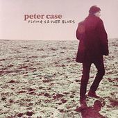 Thumbnail for the Peter Case - Flying Saucer Blues link, provided by host site