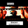 Thumbnail for the Emjay - Focus (Radio Version) link, provided by host site