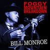 Thumbnail for the Bill Monroe - Foggy Mountain Breakdown link, provided by host site