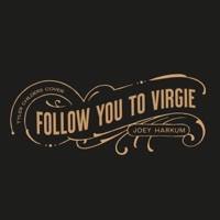 Thumbnail for the Joey Harkum - Follow You to Virgie link, provided by host site