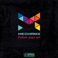 Thumbnail for the Mechanix - Follow Your Art link, provided by host site