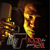 Thumbnail for the Big T - Food for Your Soul link, provided by host site