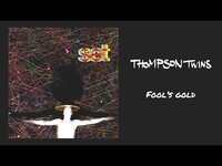 Thumbnail for the Thompson Twins - Fool's Gold link, provided by host site