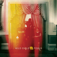 Thumbnail for the Wild Child - Fools link, provided by host site