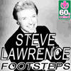 Thumbnail for the Steve Lawrence - Footsteps (Remastered) link, provided by host site